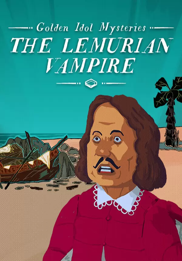 Golden Idol Mysteries: The Lemurian Vampire