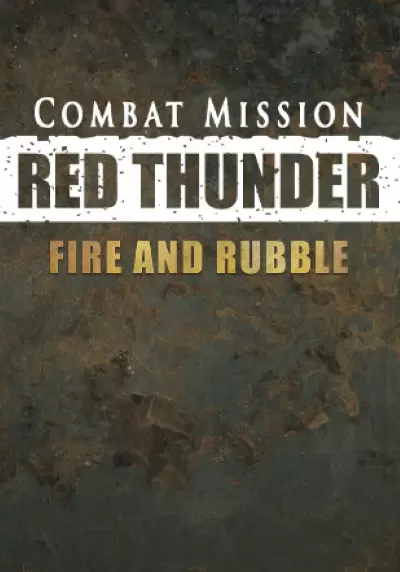 Combat Mission: Red Thunder - Fire and Rubble